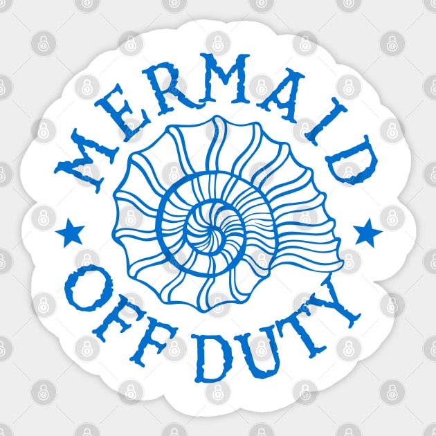 Mermaid Off Duty - blue Sticker by DavesTees